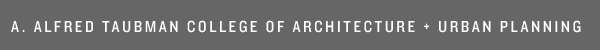 A. Alfred Taubman College of Architecture + Urban Planning